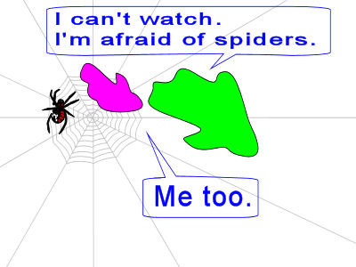 Vetsie can't watch; he's afraid of spiders